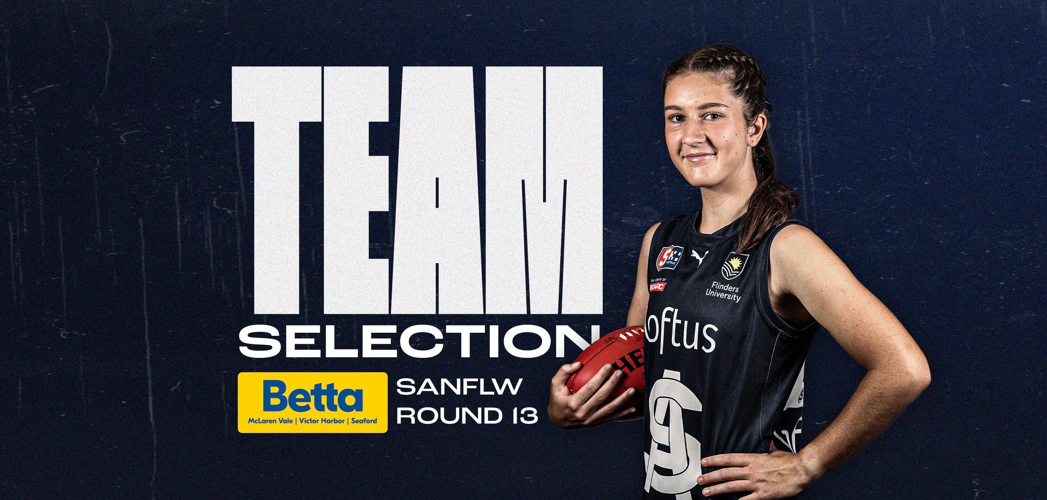 BETTA Teams Selection: SANFLW Round 13 v Glenelg BETTA Teams Selection: SANFLW Round 13 v Glenelg
